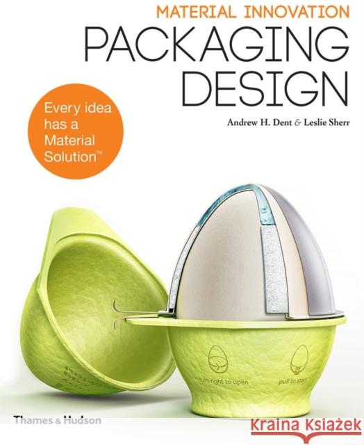 Material Innovation: Packaging Design Andrew H. Dent Leslie Sherr 9780500291979
