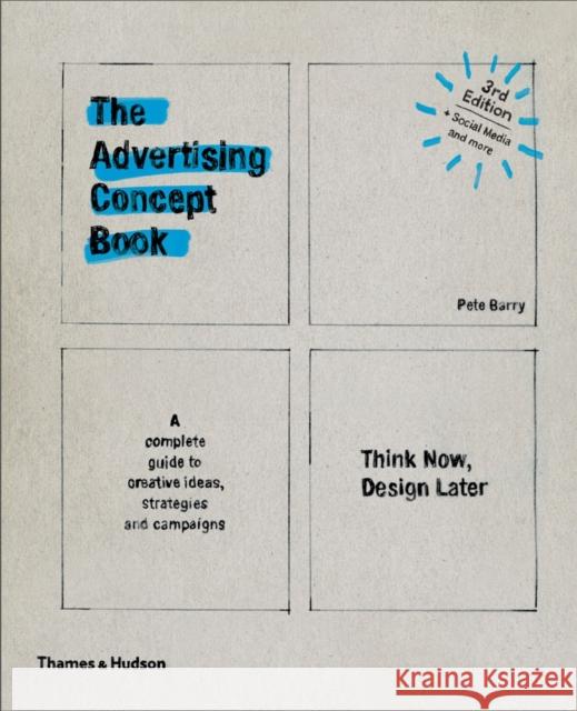 Advertising Concept Book 3e: Think Now, Design Later Barry, Pete 9780500292679 Thames & Hudson