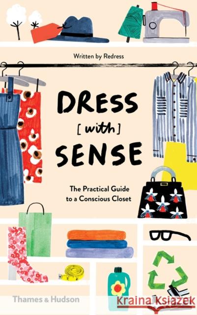 Dress [with] Sense: The Practical Guide to a Conscious Closet Sofia Tarneberg 9780500292778 Thames & Hudson Ltd