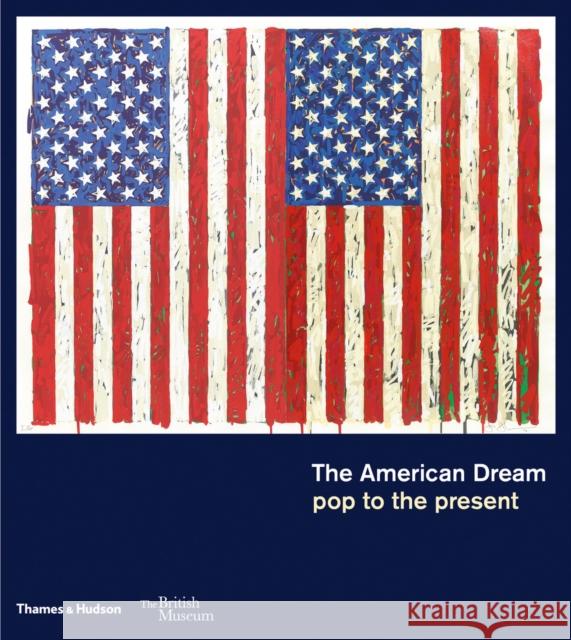 The American Dream: Pop to the Present Stephen Coppel Catherine Daunt  9780500292822 Thames & Hudson Ltd