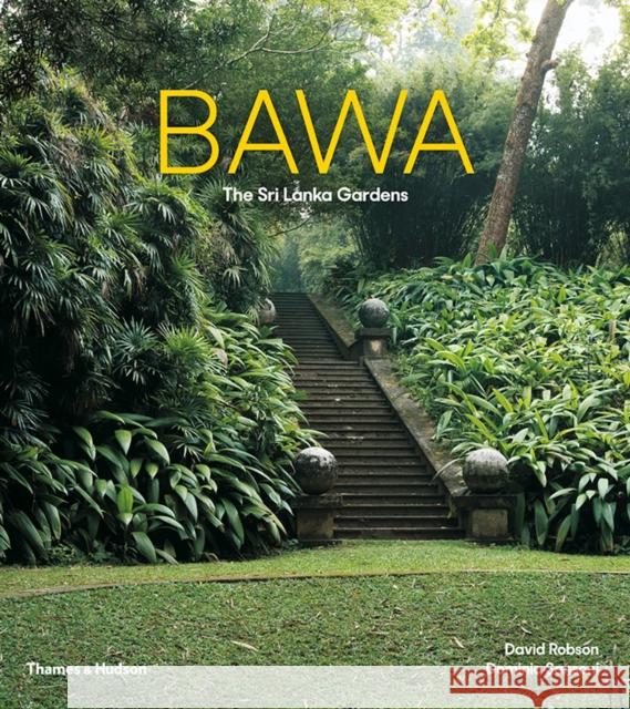 Bawa: The Sri Lanka Gardens David Robson Dominic Sansoni 9780500292921 Thames & Hudson Ltd