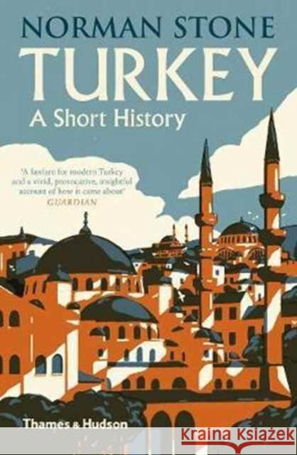 Turkey: A Short History Stone, Norman 9780500292990 Thames & Hudson Ltd