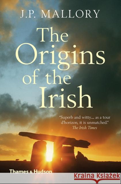 The Origins of the Irish Mallory, J. P. 9780500293300 Thames & Hudson Ltd