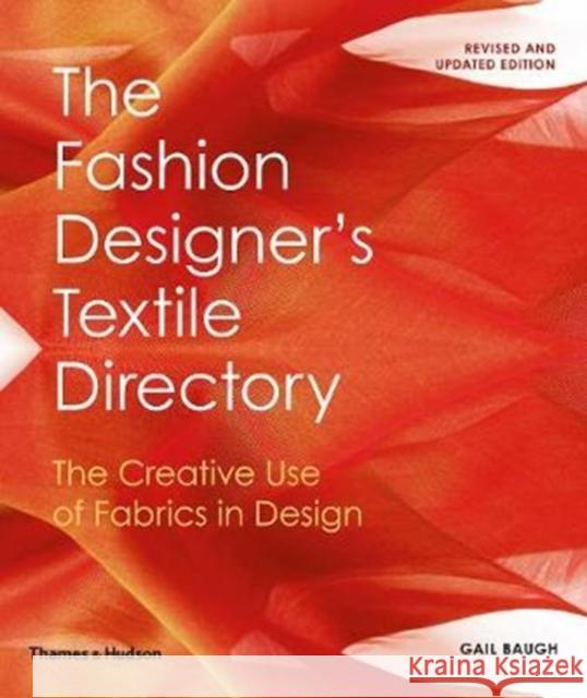 The Fashion Designer's Textile Directory: The Creative Use of Fabrics in Design Baugh Gail 9780500294147