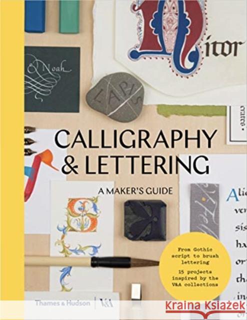 Calligraphy & Lettering: A Maker's Guide  9780500294307 Thames & Hudson