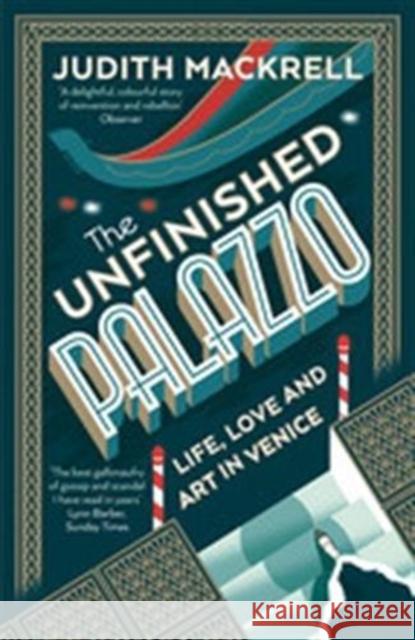 The Unfinished Palazzo: Life, Love and Art in Venice Judith Mackrell   9780500294437 Thames & Hudson Ltd