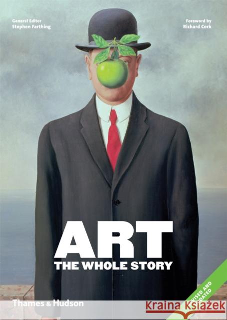 Art: The Whole Story Farthing Stephen Cork Richard 9780500294468