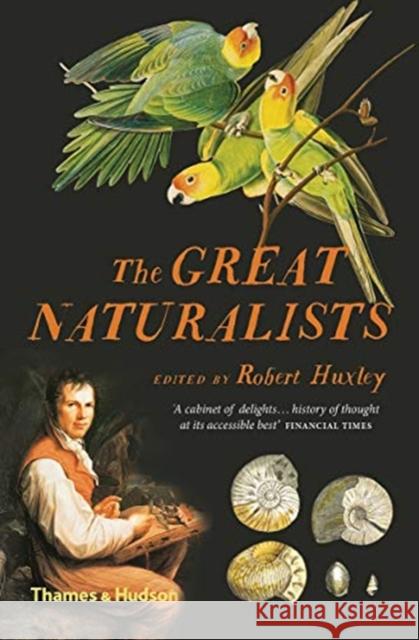The Great Naturalists Robert Huxley 9780500294796 Thames & Hudson