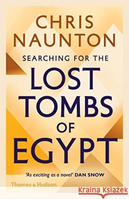 Searching for the Lost Tombs of Egypt Chris Naunton   9780500295441