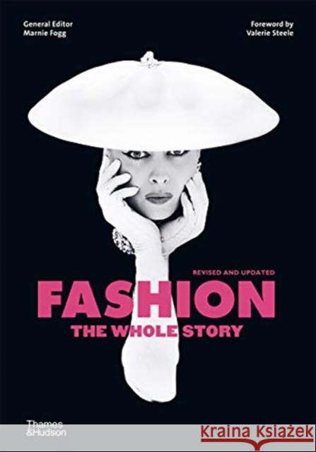 Fashion: The Whole Story Fogg Marnie Steele Valerie 9780500296011 Thames & Hudson Ltd