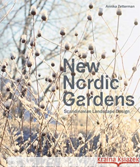 New Nordic Gardens: Scandinavian Landscape Design Annika Zetterman 9780500296141 Thames & Hudson Ltd