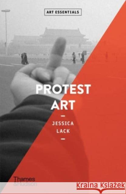 Protest Art Jessica Lack 9780500296684 Thames & Hudson Ltd