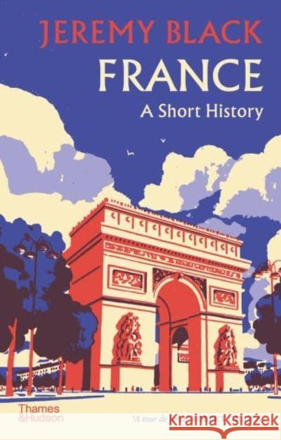 France: A Short History Jeremy Black 9780500296813 Thames & Hudson Ltd