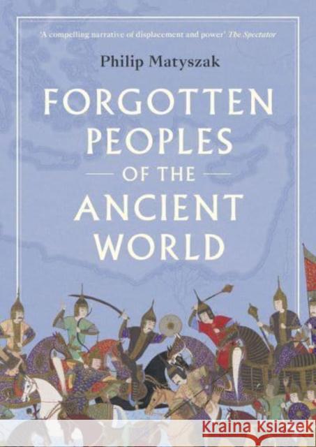 Forgotten Peoples of the Ancient World Philip Matyszak 9780500296943