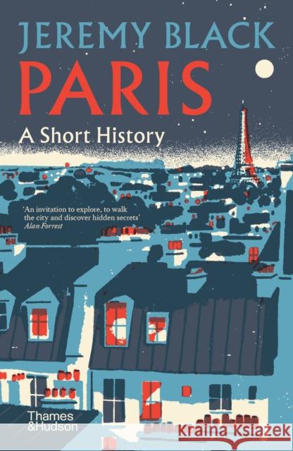 Paris: A Short History Jeremy Black 9780500297438 Thames & Hudson Ltd