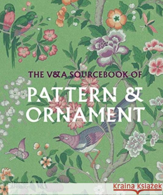 The V&A Sourcebook of Pattern and Ornament Amelia Calver 9780500298404 Thames & Hudson Ltd