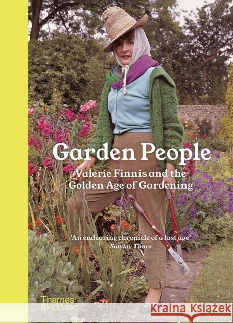 Garden People: Valerie Finnis and the Golden Age of Gardening Brent Elliott 9780500298466 Thames & Hudson Ltd