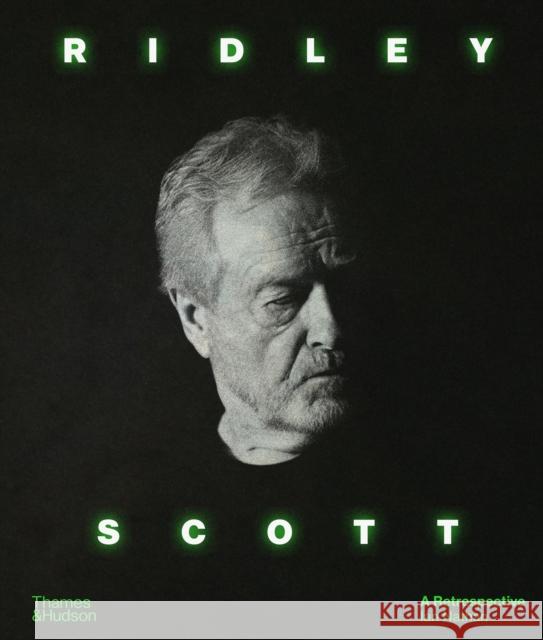 Ridley Scott: A Retrospective Ian Nathan 9780500298572