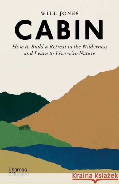 Cabin Will Jones 9780500298640 Thames & Hudson Ltd