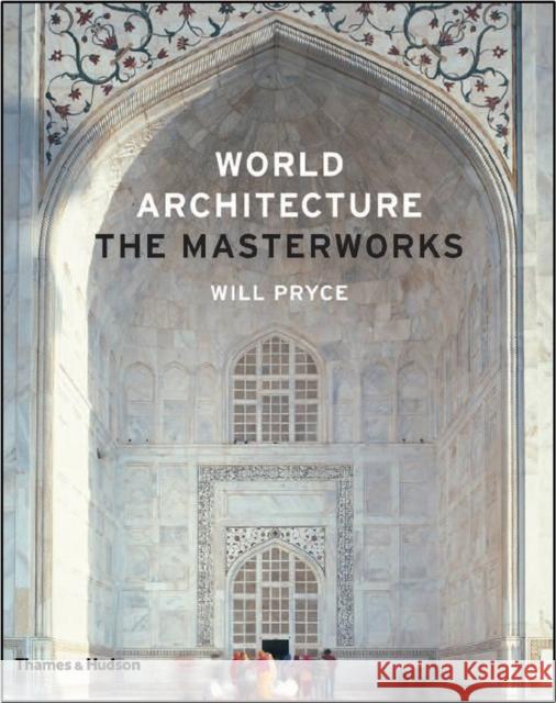 World Architecture: The Masterworks Will Pryce 9780500342749 Thames & Hudson Ltd
