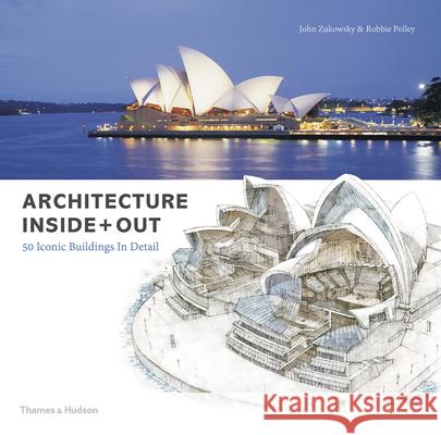 Architecture Inside + Out: 50 Iconic Buildings in Detail Robbie Polley 9780500343371