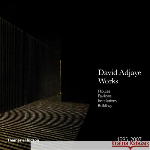 Adjaye – Works 1995–2007: Houses, Pavilions, Installations, Buildings  9780500343517 Thames & Hudson