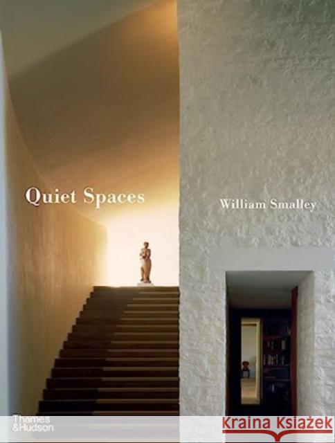 Quiet Spaces William Smalley Harry Crowder 9780500343692 Thames & Hudson Ltd