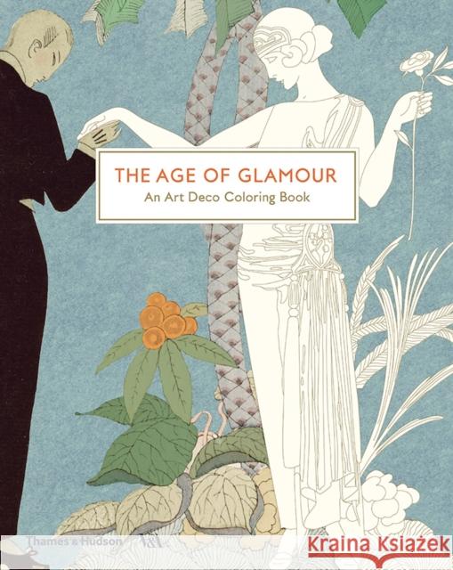 The Age of Glamour: An Art Deco Coloring Book V&A 9780500420690 Thames & Hudson