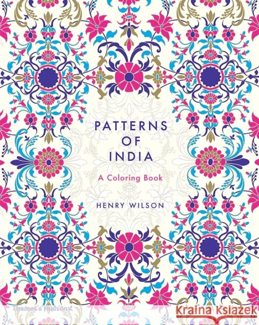 Patterns of India: A Coloring Book Henry Wilson 9780500420744 Thames & Hudson
