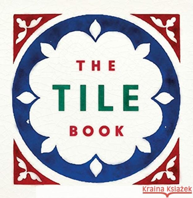 The Tile Book: History • Pattern • Design  9780500480250 Thames & Hudson