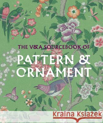 The V&A Sourcebook of Pattern and Ornament (Victoria and Albert Museum) Amelia Calver 9780500480724 Thames & Hudson Ltd