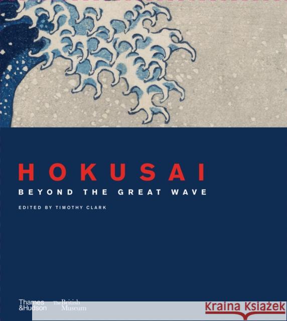 Hokusai: beyond the Great Wave  9780500481189 Thames & Hudson Ltd