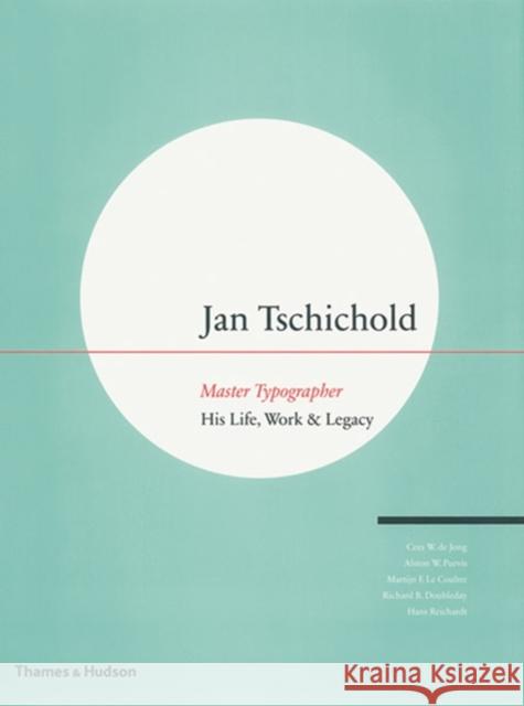 Jan Tschichold - Master Typographer : His Life, Work & Legacy Cees W. D 9780500513989 Thames & Hudson