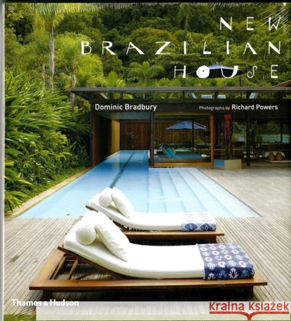 New Brazilian House Dominic Bradbury Richard Powers 9780500517338 Thames & Hudson