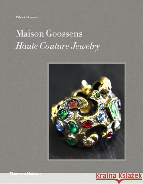 Maison Goossens: Haute Couture Jewelry Patrick Mauries 9780500517703 Thames & Hudson