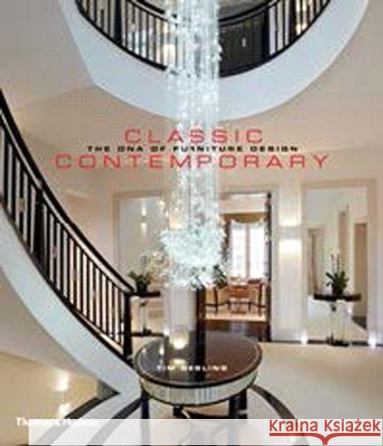 Classic Contemporary: The DNA of Furniture Design Tim Gosling 9780500517833