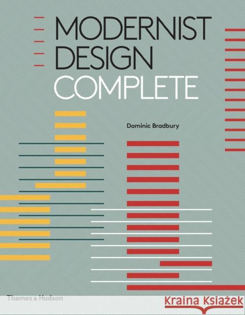 Modernist Design Complete Dominic Bradbury   9780500518427 Thames & Hudson Ltd