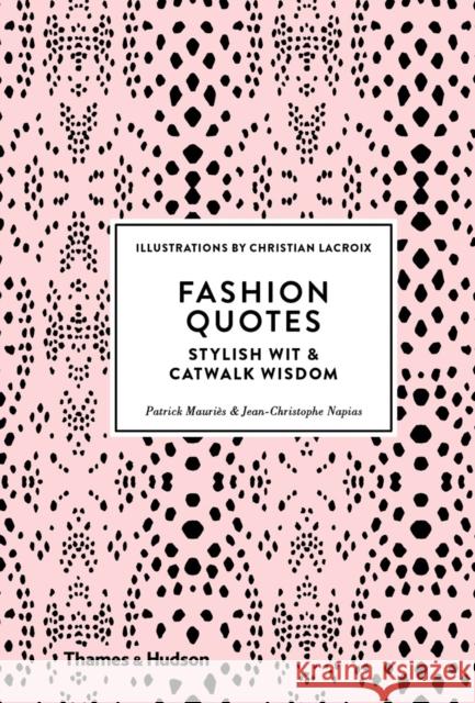 Fashion Quotes: Stylish Wit & Catwalk Wisdom  9780500518953 Thames & Hudson