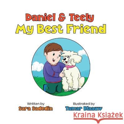 Daniel & Teely: My Best Friend Sahar Sara Sadedin 9780500522516 Sara Sahar Sadedin