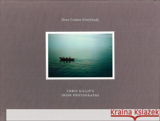 Here Comes Everybody : Chris Killip's Irish Photographs  9780500543801 Thames & Hudson Ltd