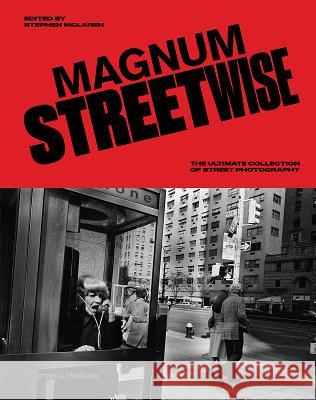 Magnum Streetwise: The Ultimate Collection of Street Photography  9780500545072 Thames & Hudson Ltd