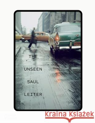 The Unseen Saul Leiter Michael Parillo 9780500545560 Thames & Hudson Ltd