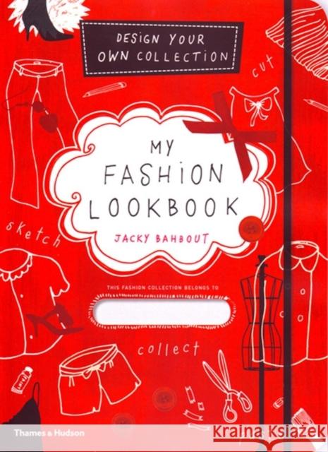 My Fashion Lookbook: Design Your Own Collection Jacky Bahbout 9780500650035 Thames & Hudson Ltd