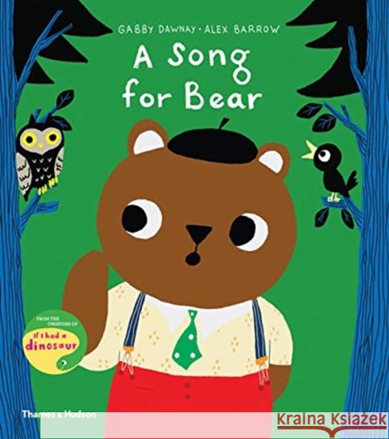 A Song for Bear Alex Barrow Gabby Dawnay 9780500651810 Thames & Hudson