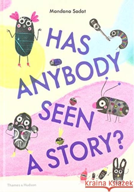 Has Anybody Seen a Story? Mandana Sadat   9780500651926