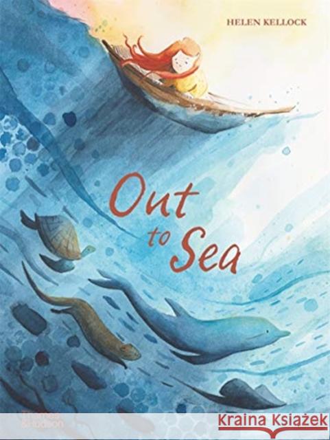 Out to Sea Helen Kellock 9780500652367 Thames & Hudson Ltd