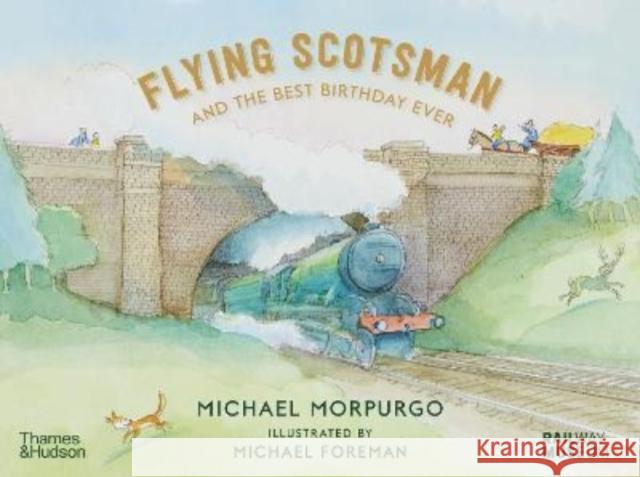 Flying Scotsman and the Best Birthday Ever Morpurgo, Michael 9780500652947