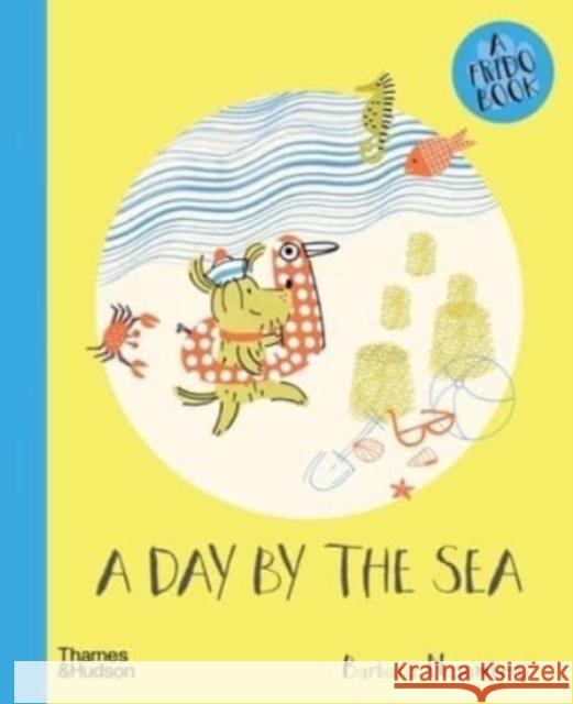 A Day by the Sea BARBARA NASCIMBENI 9780500652954 Thames & Hudson Ltd