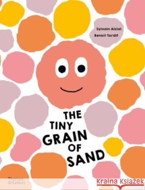 The Tiny Grain of Sand Tardif, Benoit 9780500653302