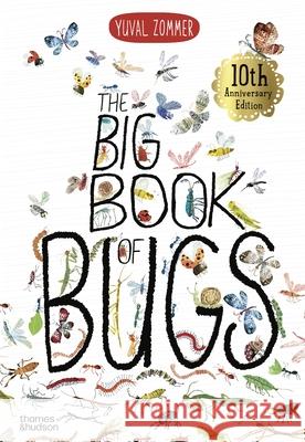 The Big Book of Bugs: 10th Anniversary Edition Barbara Taylor Barbara Taylor Yuval Zommer 9780500653319